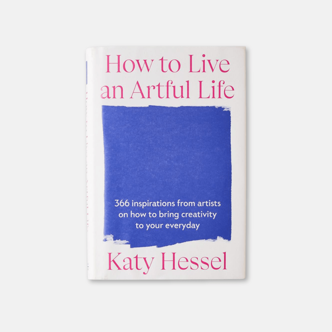 How To Live An Artful Life